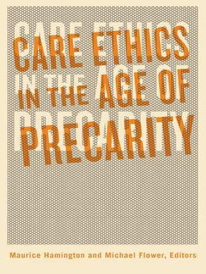 cover image of Care Ethics in the Age of Precarity